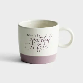 "Grateful   Free" - Ceramic Mug